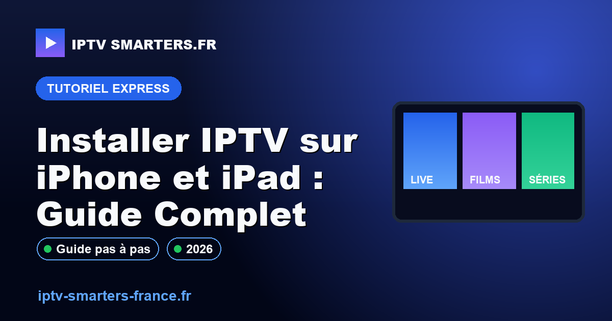 Installer IPTV sur iPhone et iPad : Guide Complet