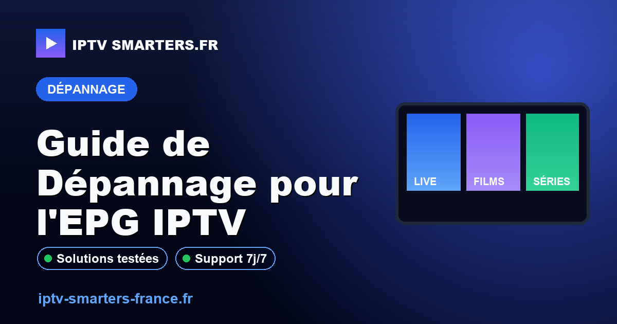 Guide de Dépannage pour l'EPG IPTV
