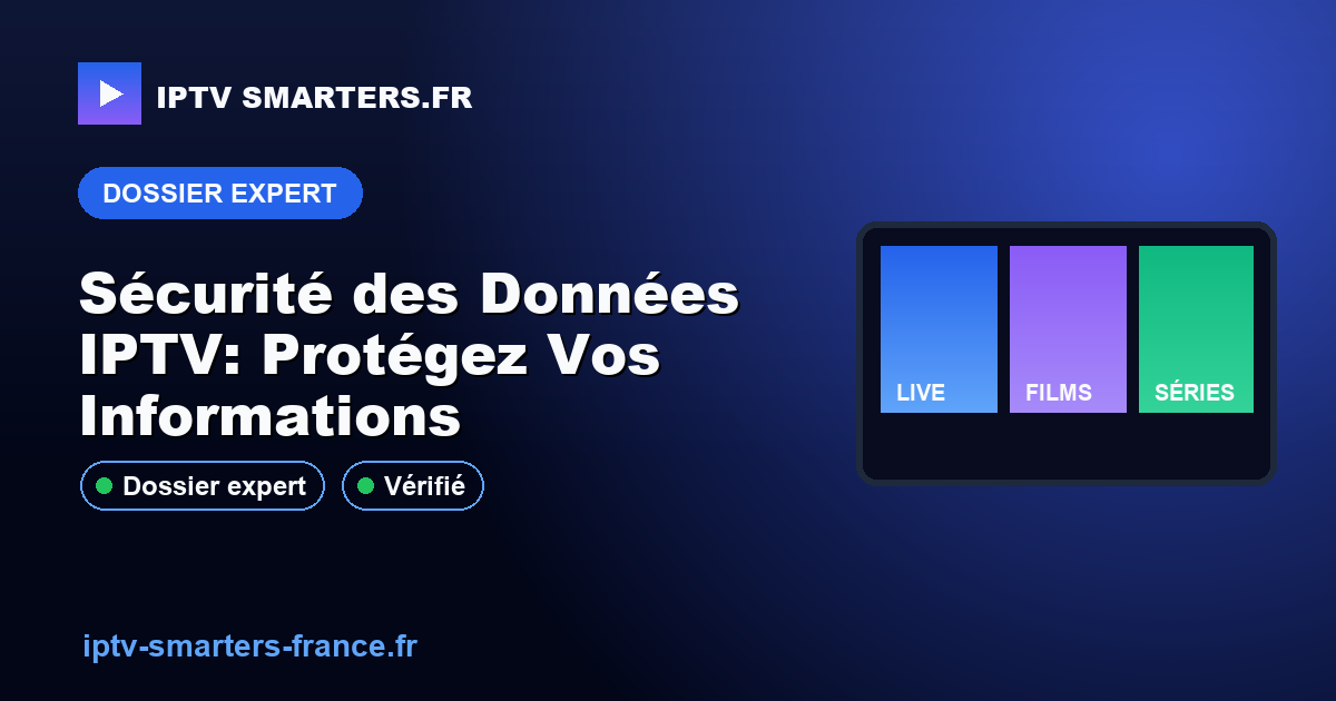 Sécurité des Données IPTV: Protégez Vos Informations
